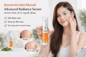 Serum trị nám Murad Advanced Radiance Serum review thực tế từ người dùng