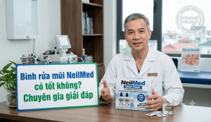 Bình rửa mũi NeilMed có tốt không? Chuyên gia giải đáp