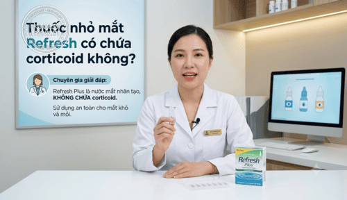 Thuốc nhỏ mắt Refresh có chứa corticoid không? Giải đáp từ chuyên gia
